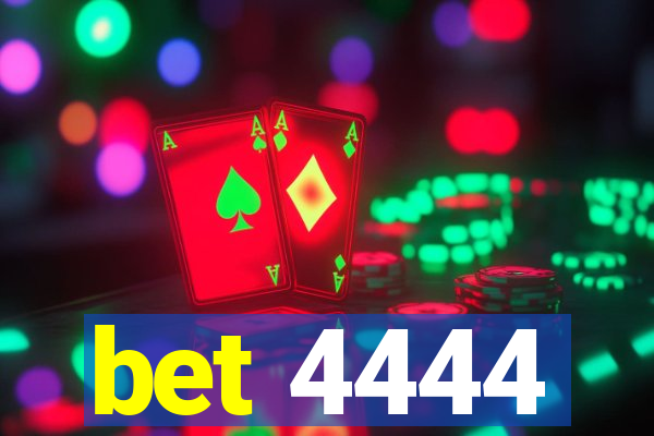 bet 4444